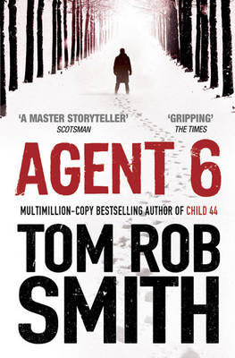 agent 6 by tom rob smith
